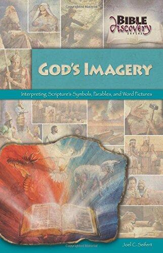 God's Imagery: Interpreting Scripture's Symbols, Parables, and Word Pictures