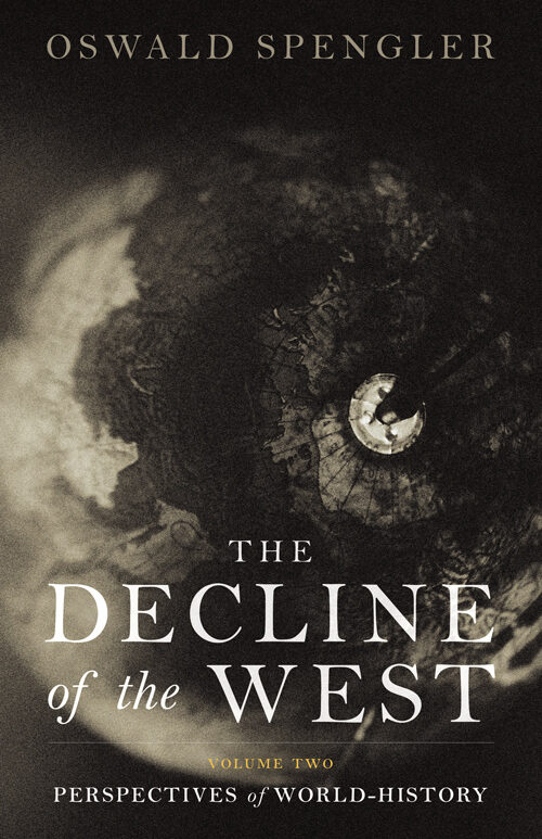 The Decline of the West, Vol 2: Perspectives of World History
