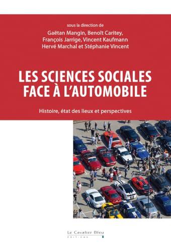 Les sciences sociales face à l'automobile: Histoire, état des lieux et perspectives