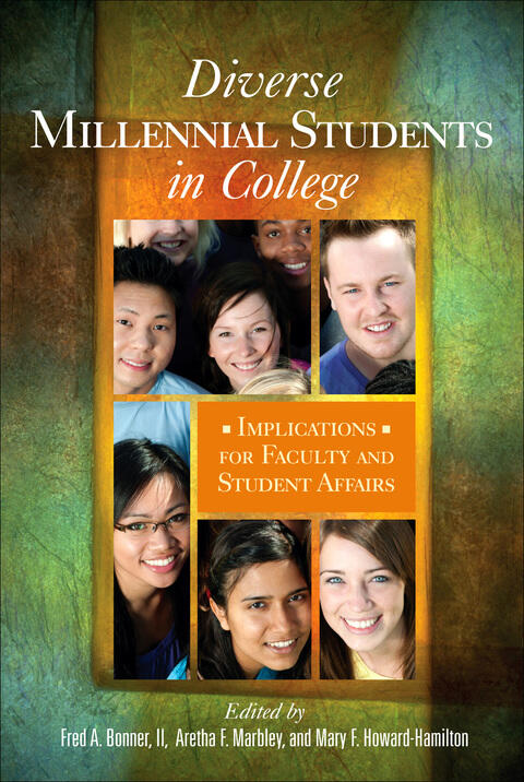 Diverse Millennial Students in College: Implications for Faculty and Student Affairs