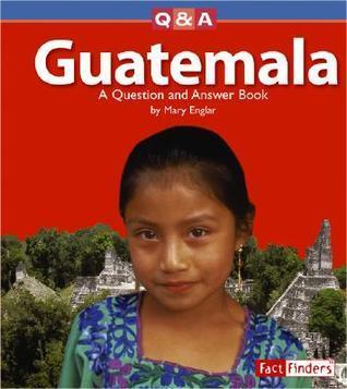 Guatemala: A Question And Answer Book
