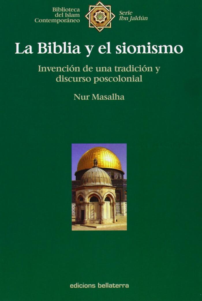 La Biblia y el sionismo : invención de una tradición y discurso poscolonial