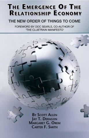 The Emergence of The Relationship Economy: The New Order of Things to Come