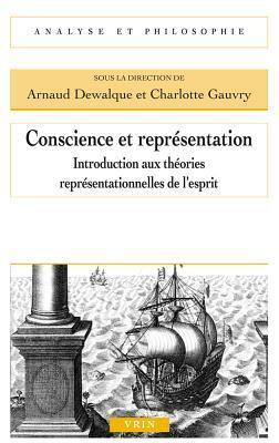 Conscience et représentation: Introduction aux théories représentationnelles de l'esprit (Analyse Et Philosophie)