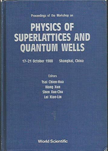 Physics Of Superlattice And Quantum Wells - Proceedings Of The Workshop