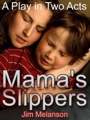 Mama's Slippers: A Play in Two Acts