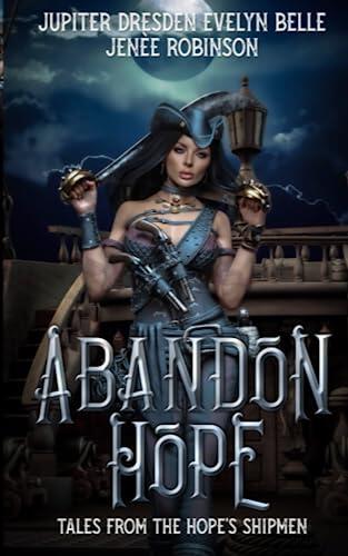 Abandon Hope: Tale's From The Hope's Shipmen