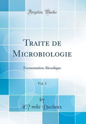 Traité de Microbiologie, Vol. 3: Fermentation Alcoolique