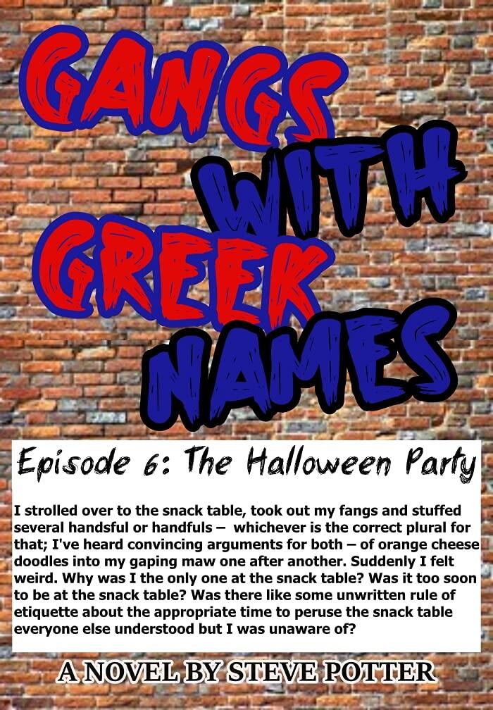 Gangs With Greek Names: Episode 6: The Halloween Party