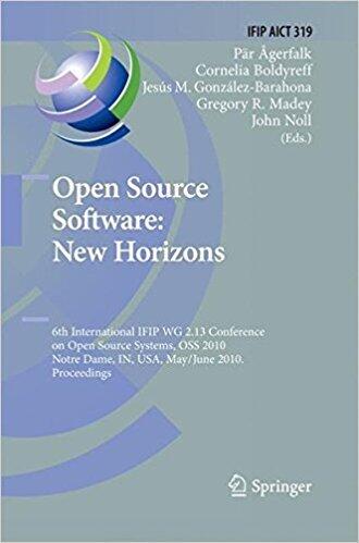 Open Source Software: New Horizons: 6th International IFIP WG 2.13 Conference on Open Source Systems, OSS 2010, Notre Dame, IN, USA, May 30 - June 2, ... and Communication Technology, 319)