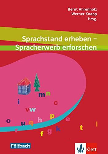 Sprachstand Erheben - Spracherwerb Erforschung: Beiträge aus dem 6. Workshop Kinder und Jugendliche mit Migrationshintergrund