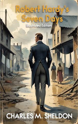 Robert Hardy's Seven Days (Illustrated Edition): A Christian Classic with New Watercolor Illustrations