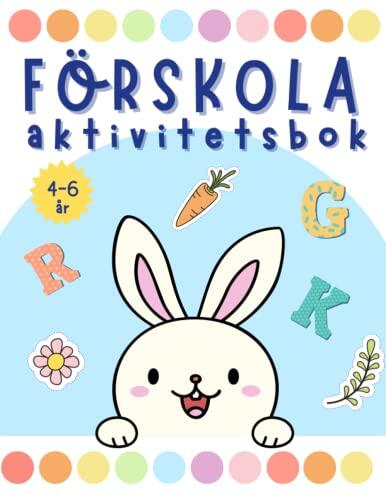 FÖRSKOLA Aktivitetsbok För Barn i Åldrarna 4-6 År: Öva på att Skriva Bokstäver i Alfabetet, Stora och Små Bokstäver. Hitta Rätt Bokstav. Aktivitetsbok ... och Flickor-Allt i Ett!