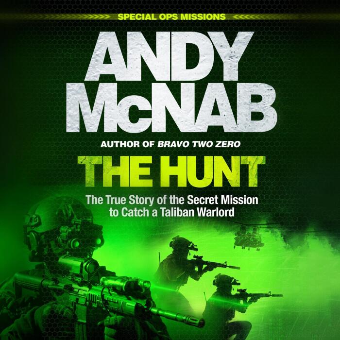 The Hunt: The True Story of the Secret Mission to Catch a Taliban Warlord