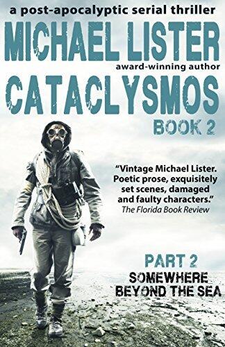 CATACLYSMOS Book 2 Part 2: SOMEWHERE BEYOND THE SEA: A Post-Apocalyptic Serial Thriller: a post-apocalyptic thriller