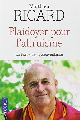 Plaidoyer pour l'altruisme: La force de la bienveillance