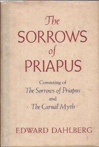 The Sorrows of Priapus: Consisting of The Sorrows of Priapus and The Carnal Myth