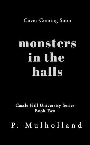 Monsters in the Halls: A Dark, Gothic Reverse Harem Romance
