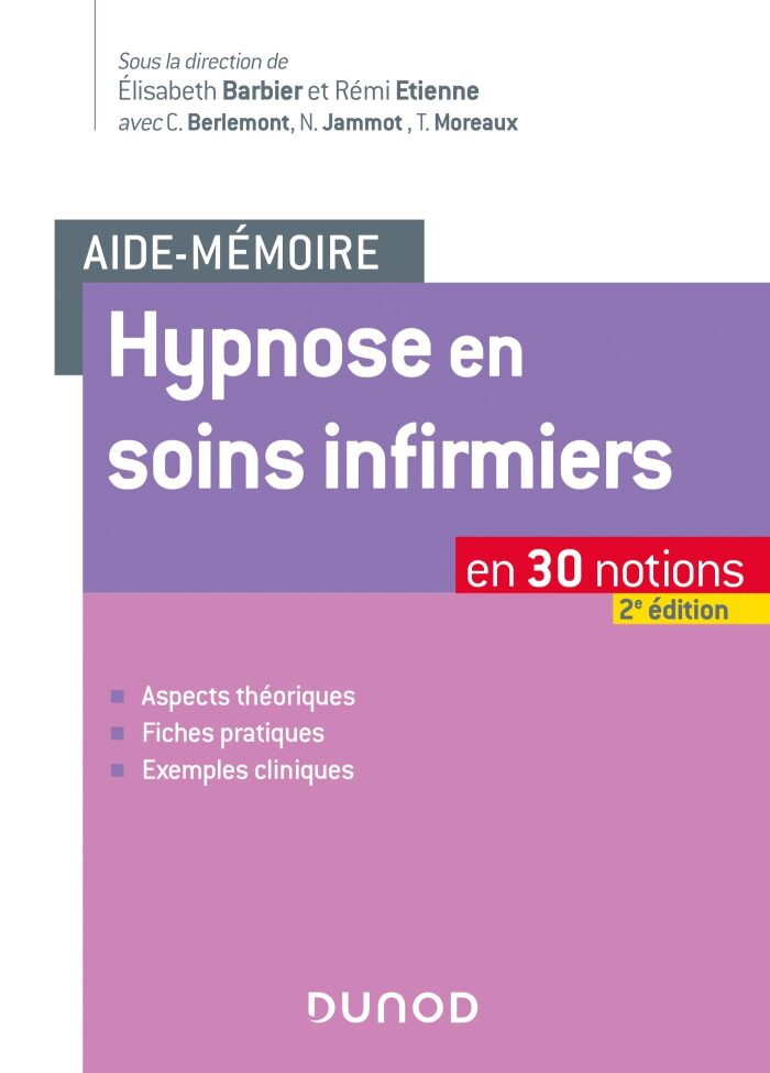Aide-mémoire - Hypnose en soins infirmiers - 2e éd. : en 30 notions
