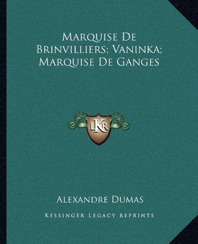 Marquise De Brinvilliers; Vaninka; Marquise De Ganges