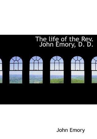 The life of the Rev. John Emory, D. D.