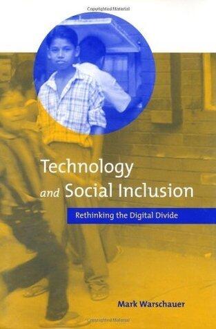 Technology and Social Inclusion: Rethinking the Digital Divide