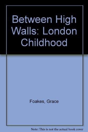 Between High Walls: A London Childhood