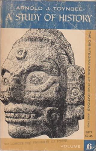 A Study of History, Vol 6: The Disintegrations of Civilizations 2