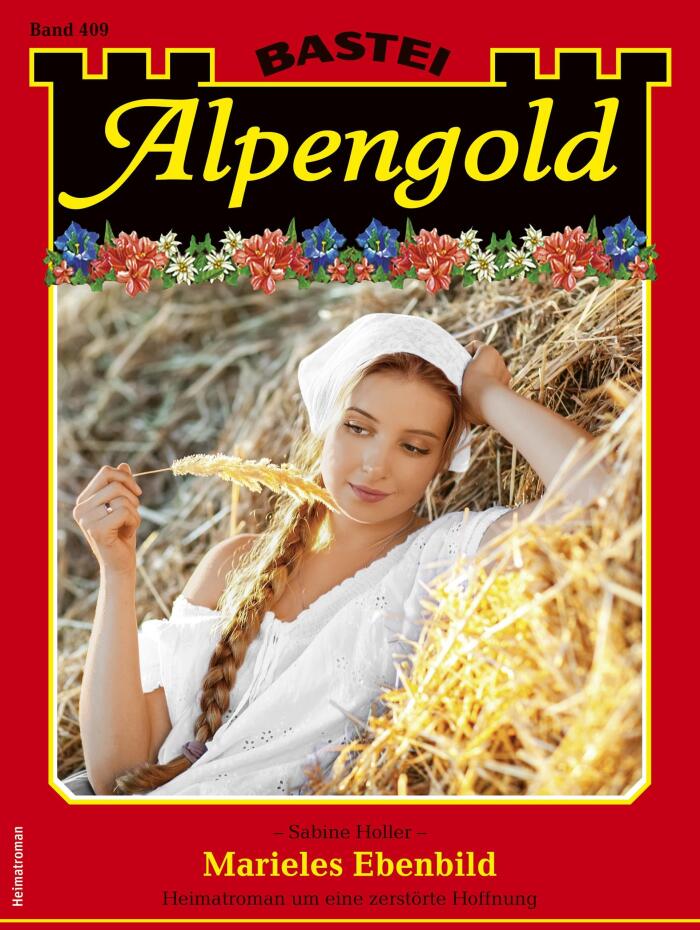 Alpengold 409: Marieles Ebenbild