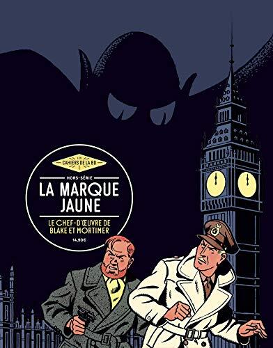 La marque jaune: le chef d'oeuvre de Blake et Mortimer