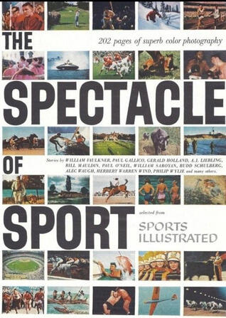 The Spectacle Of Sport: Selected From Sports Illustrated