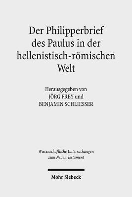Der Philipperbrief des Paulus in der Hellenistisch-Römischen Welt