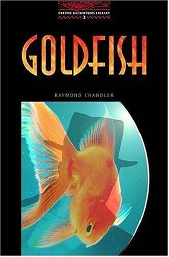 Oxford Bookworms 3. Goldfish