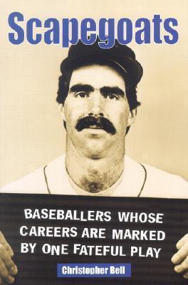 Scapegoats: Baseballers Whose Careers Are Marked by One Fateful Play