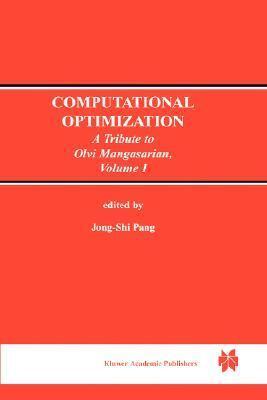 Computational Optimization: A Tribute to Olvi Mangasarian (Volume I)