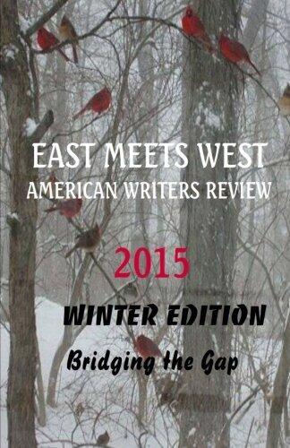 East Meets West American Writers Review 2015 Winter Edition: Bridging the Gap
