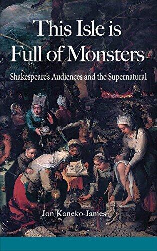 This Isle Is Full Of Monsters: Shakespeare's Audiences and the Supernatural