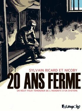 20 ans ferme - Un récit pour témoigner de l'indignité d'un système