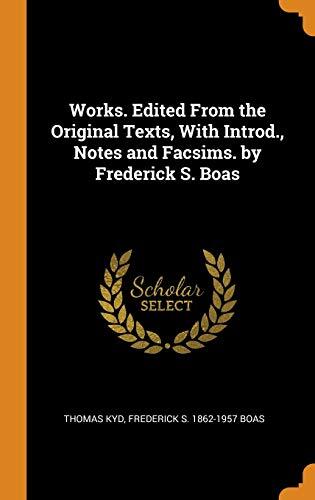 Works: Edited From the Original Texts, With Introd., Notes and Facsims.