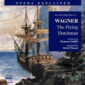 The Flying Dutchman: Opera Explained