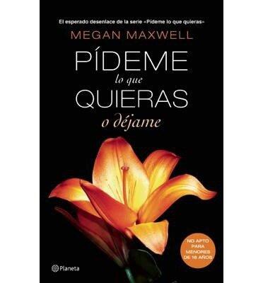Pideme Lo Que Quieras O Dejame = Ask Me Whatever You Like or Leave Me (Pideme Lo Que Quieras) (Spanish)