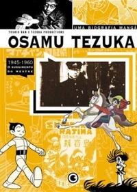 Osamu Tezuka, Uma Biografia em Mangá Vol.02 - 1945-1960 O Surgimento do Mestre