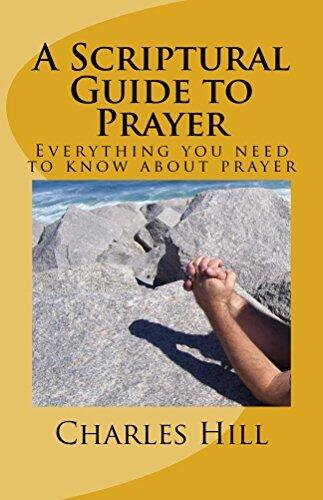 A Scriptural Guide to Prayer