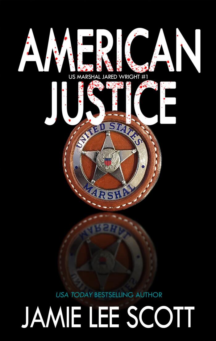 American Justice: A US Marshal Jared Wright Fugitive Apprehension Novel