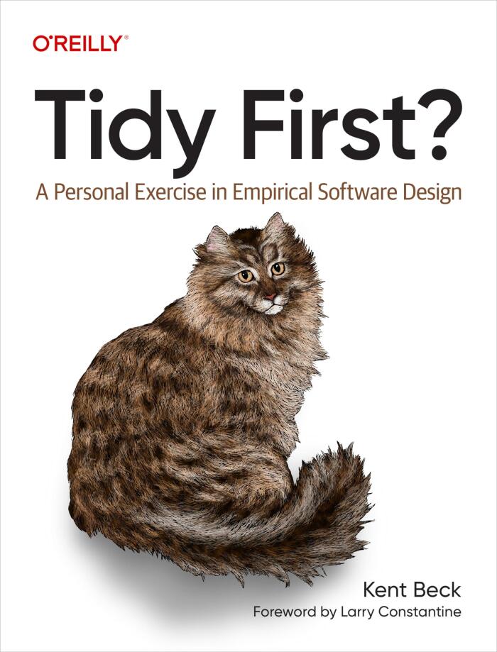 Tidy First? (A Personal Exercise in Empirical Software Design)