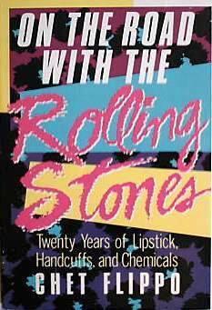 On the Road With the Rolling Stones: 20 Years of Lipstick, Handcuffs and Chemicals