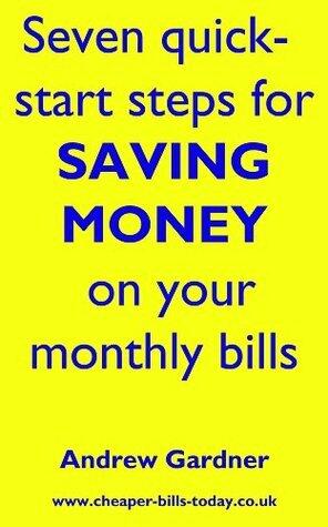 Seven Quick-Start Steps for Saving Money on your Monthly Bills
