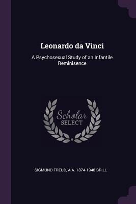 Leonardo da Vinci: A Psychosexual Study of an Infantile Reminisence