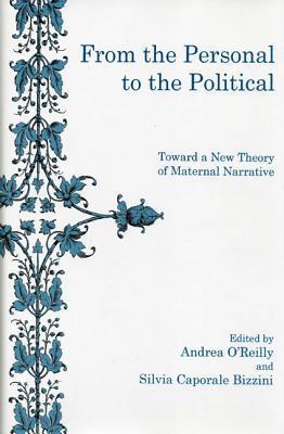 From The Personal To The Political: Toward a New Theory of Maternal Narrative