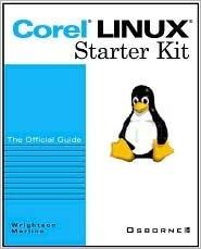 Corel LINUX OS Starter Kit: The Official Guide